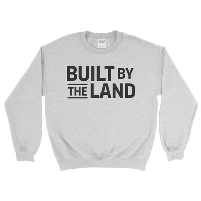 BUILT BY THE LAND SWEATSHIRT