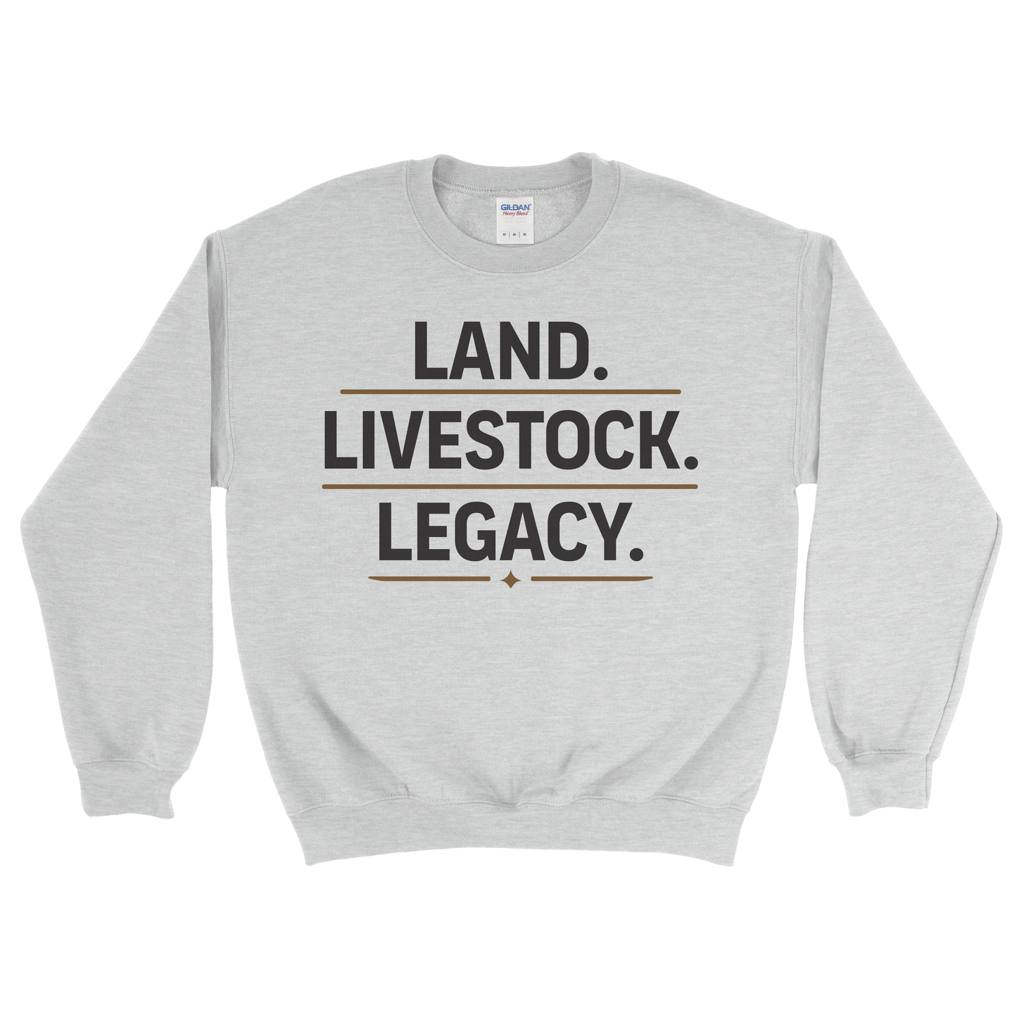 LAND. LIVESTOCK. LEGACY. SWEATSHIRT