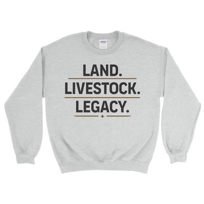 LAND. LIVESTOCK. LEGACY. SWEATSHIRT
