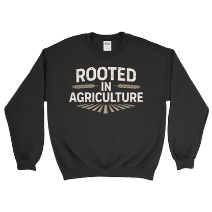 ROOTED IN AGRICULTURE SWEATSHIRT