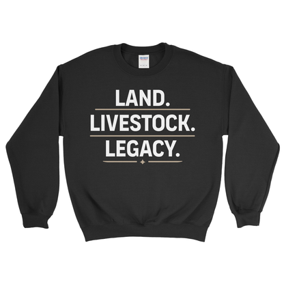 LAND. LIVESTOCK. LEGACY. SWEATSHIRT
