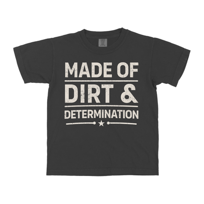 MADE OF DIRT & DETERMINATION YOUTH SHIRT