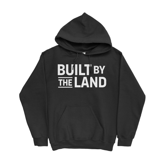 BUILT BY THE LAND HOODIE