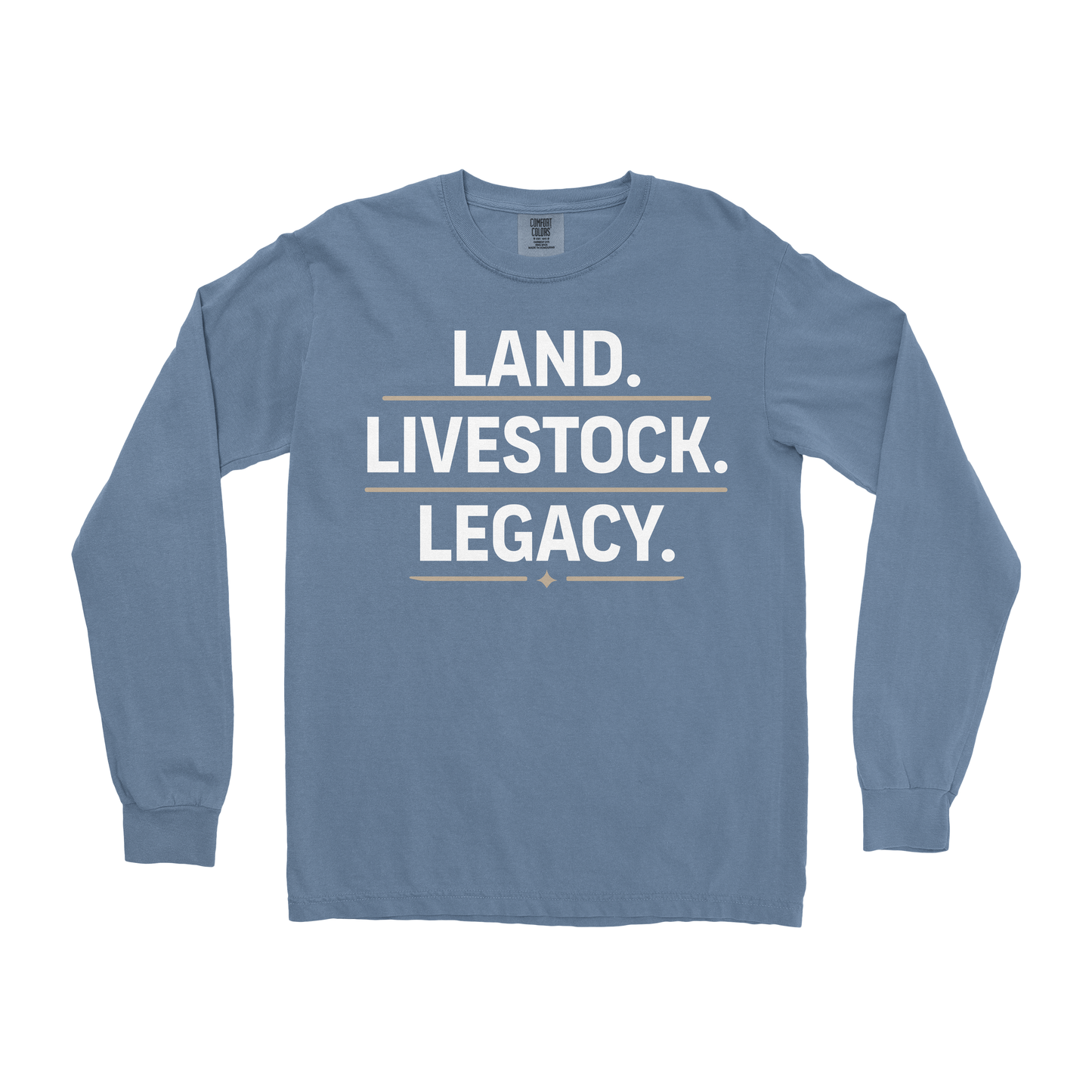 LAND. LIVESTOCK. LEGACY. LONG SLEEVE SHIRT