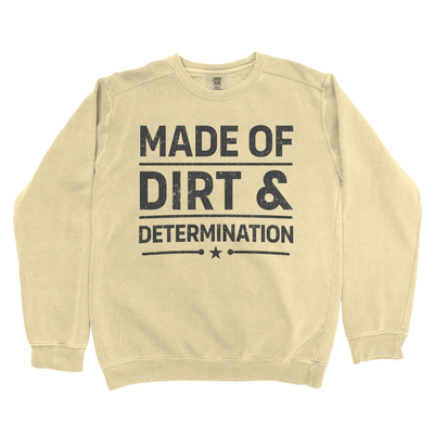 MADE OF DIRT & DETERMINATION PREMIUM SWEATSHIRT