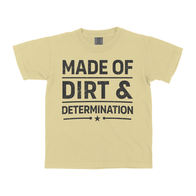 MADE OF DIRT & DETERMINATION YOUTH SHIRT
