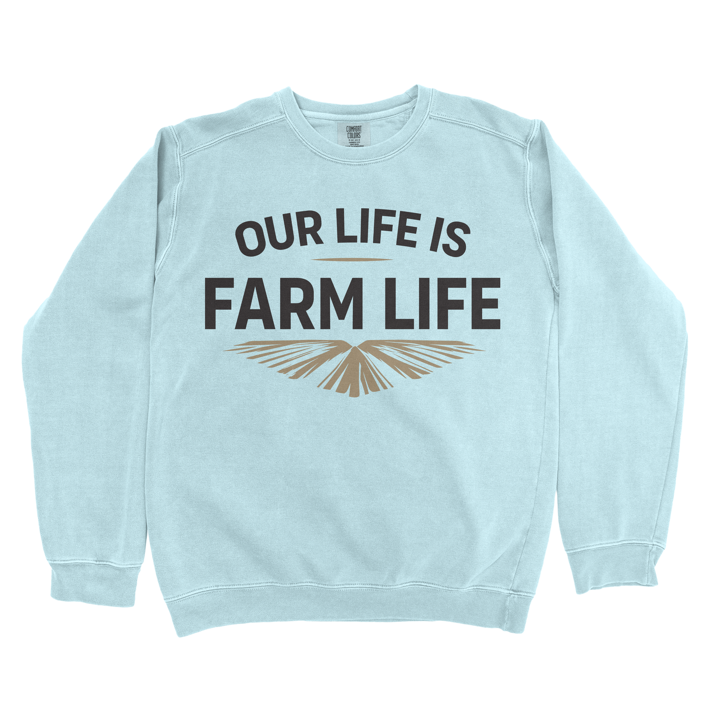 OUR LIFE IS FARM LIFE PREMIUM SWEATSHIRT