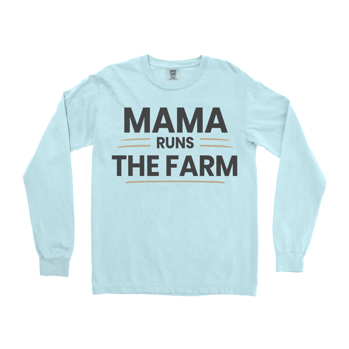 MAMA RUNS THE FARM LONG SLEEVE SHIRT