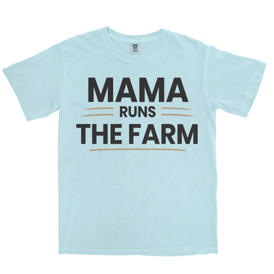MAMA RUNS THE FARM SHIRT