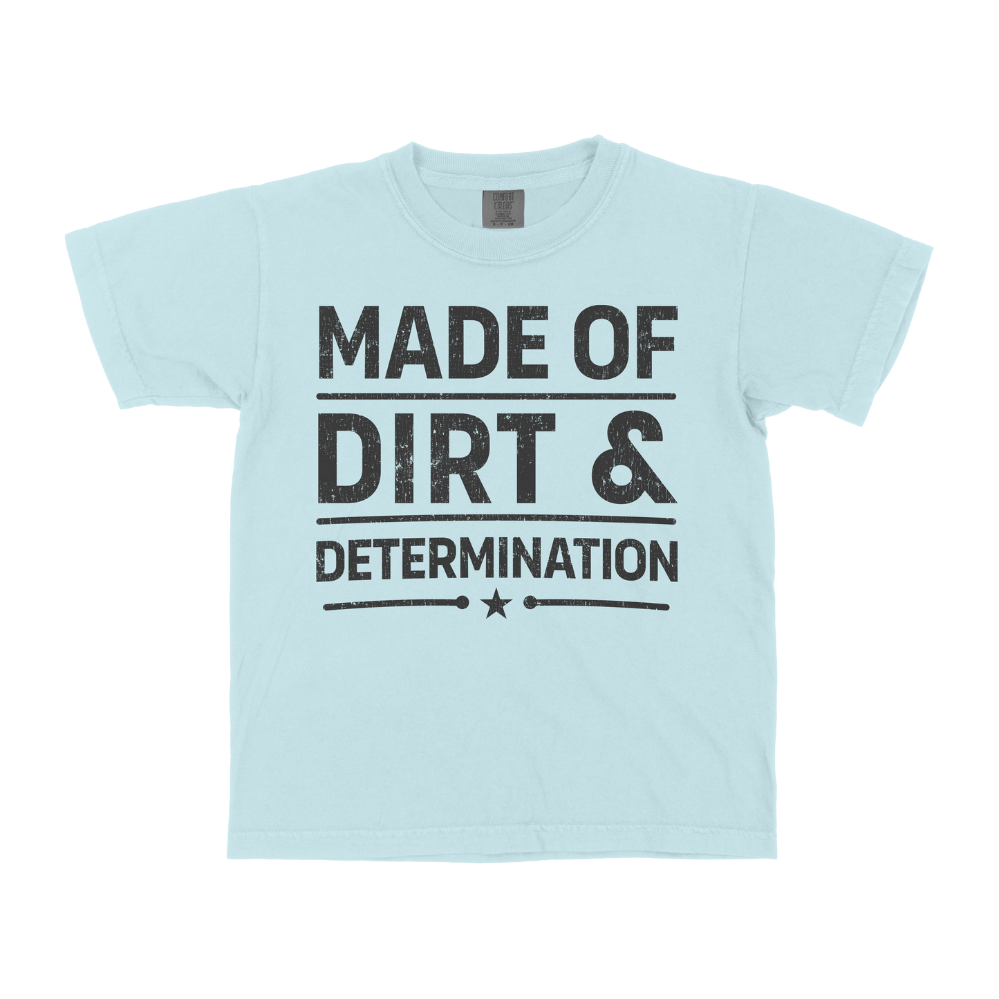 MADE OF DIRT & DETERMINATION YOUTH SHIRT