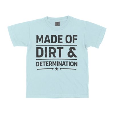 MADE OF DIRT & DETERMINATION YOUTH SHIRT