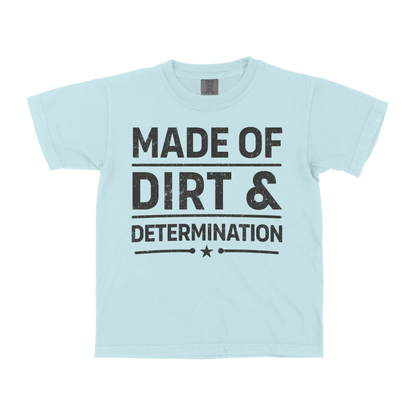 MADE OF DIRT & DETERMINATION YOUTH SHIRT