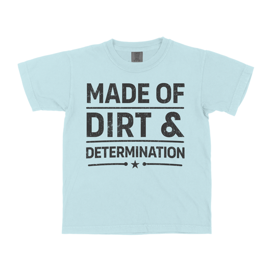 MADE OF DIRT & DETERMINATION YOUTH SHIRT