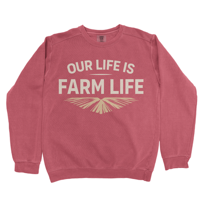 OUR LIFE IS FARM LIFE PREMIUM SWEATSHIRT