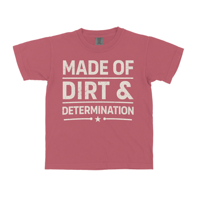 MADE OF DIRT & DETERMINATION YOUTH SHIRT