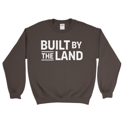 BUILT BY THE LAND SWEATSHIRT