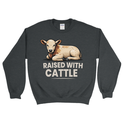 RAISED WITH CATTLE SWEATSHIRT