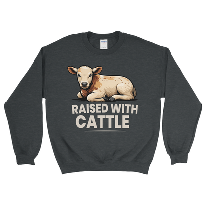 RAISED WITH CATTLE SWEATSHIRT