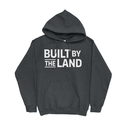 BUILT BY THE LAND HOODIE