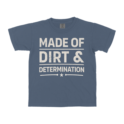 MADE OF DIRT & DETERMINATION YOUTH SHIRT