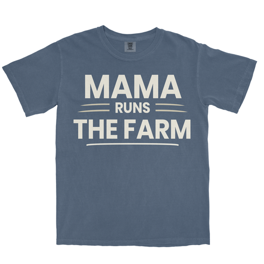 MAMA RUNS THE FARM SHIRT