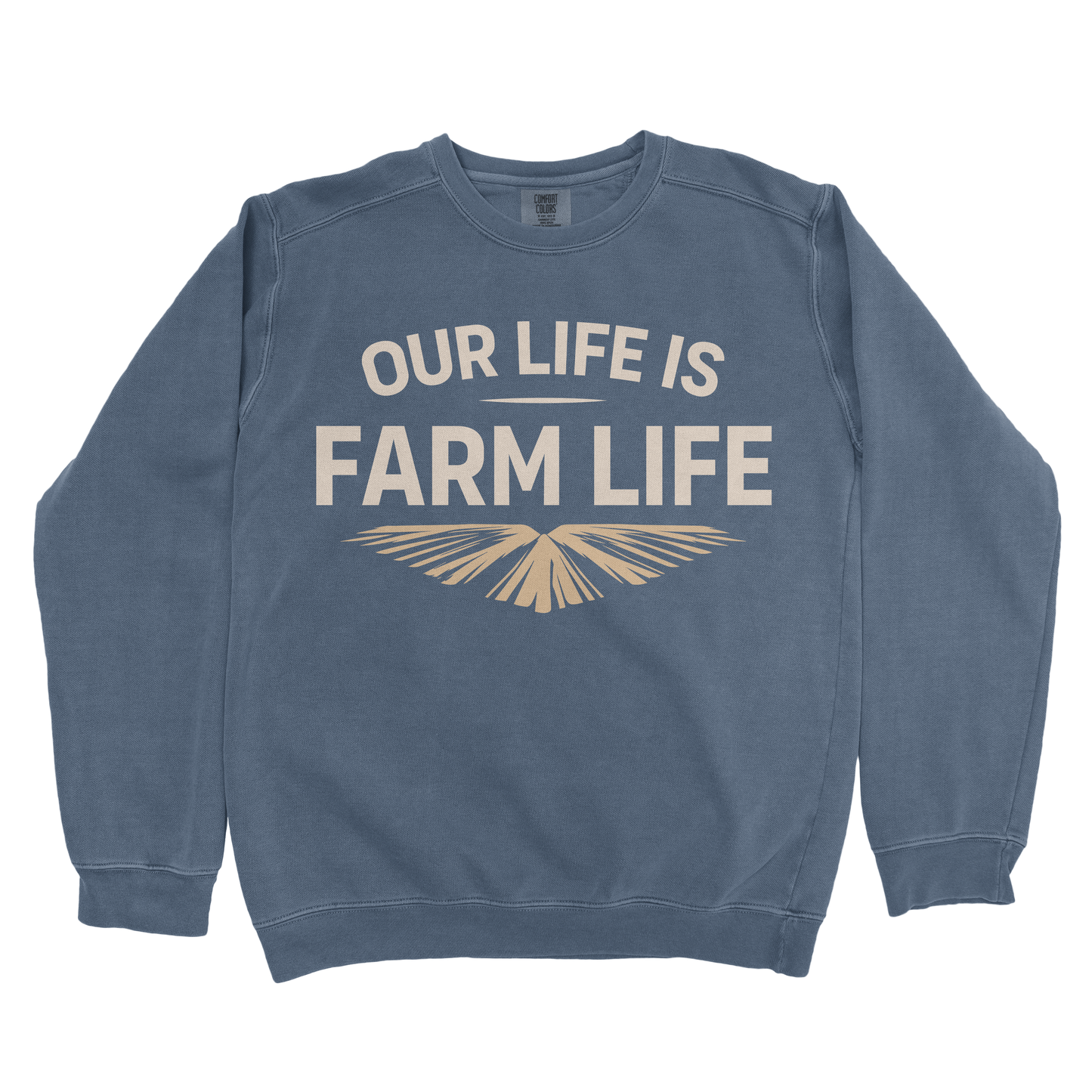 OUR LIFE IS FARM LIFE PREMIUM SWEATSHIRT
