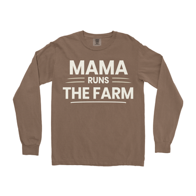 MAMA RUNS THE FARM LONG SLEEVE SHIRT