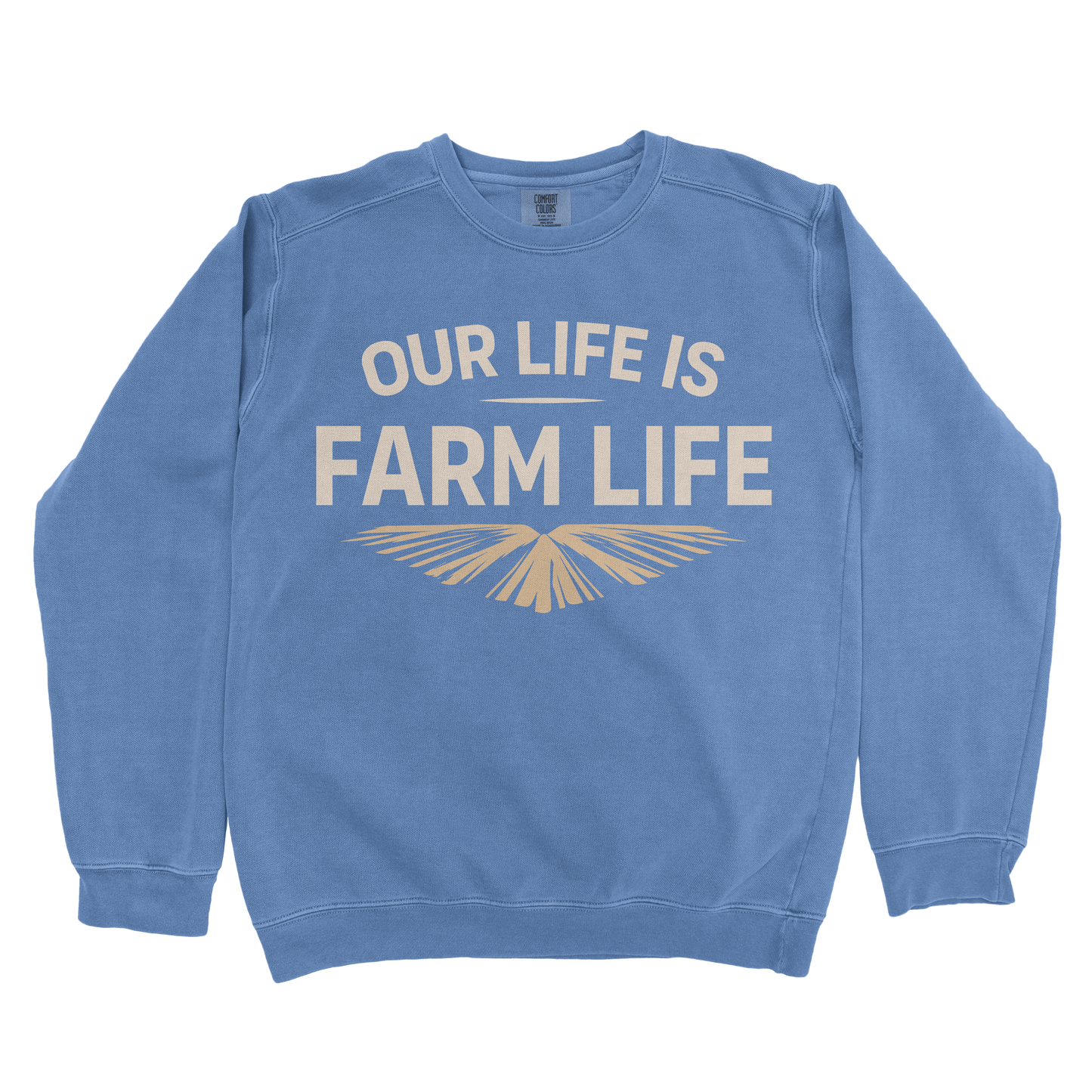 OUR LIFE IS FARM LIFE PREMIUM SWEATSHIRT