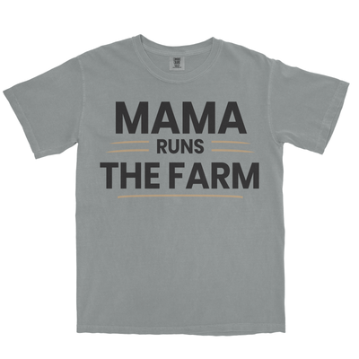 MAMA RUNS THE FARM SHIRT