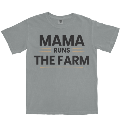 MAMA RUNS THE FARM SHIRT