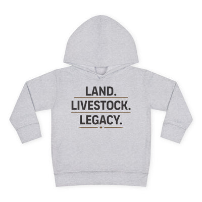 LAND. LIVESTOCK. LEGACY. TODDLER HOODIE