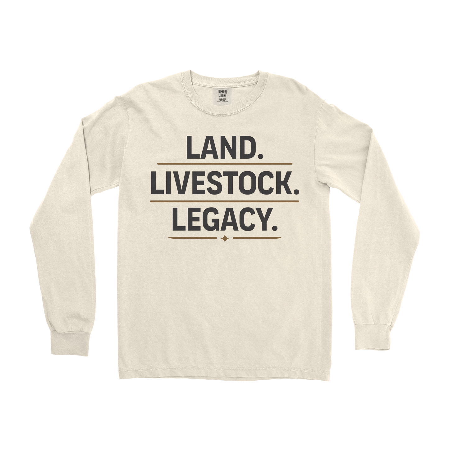 LAND. LIVESTOCK. LEGACY. LONG SLEEVE SHIRT