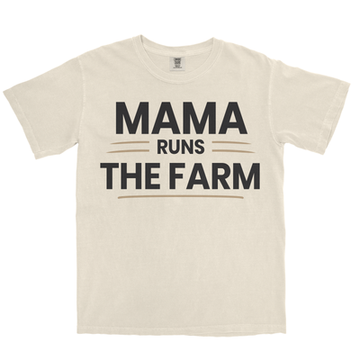MAMA RUNS THE FARM SHIRT