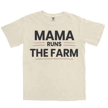 MAMA RUNS THE FARM SHIRT
