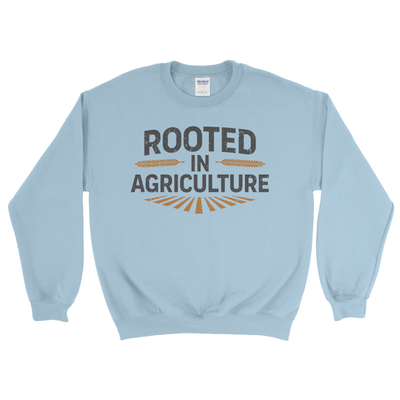 ROOTED IN AGRICULTURE SWEATSHIRT