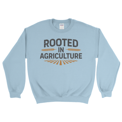 ROOTED IN AGRICULTURE SWEATSHIRT