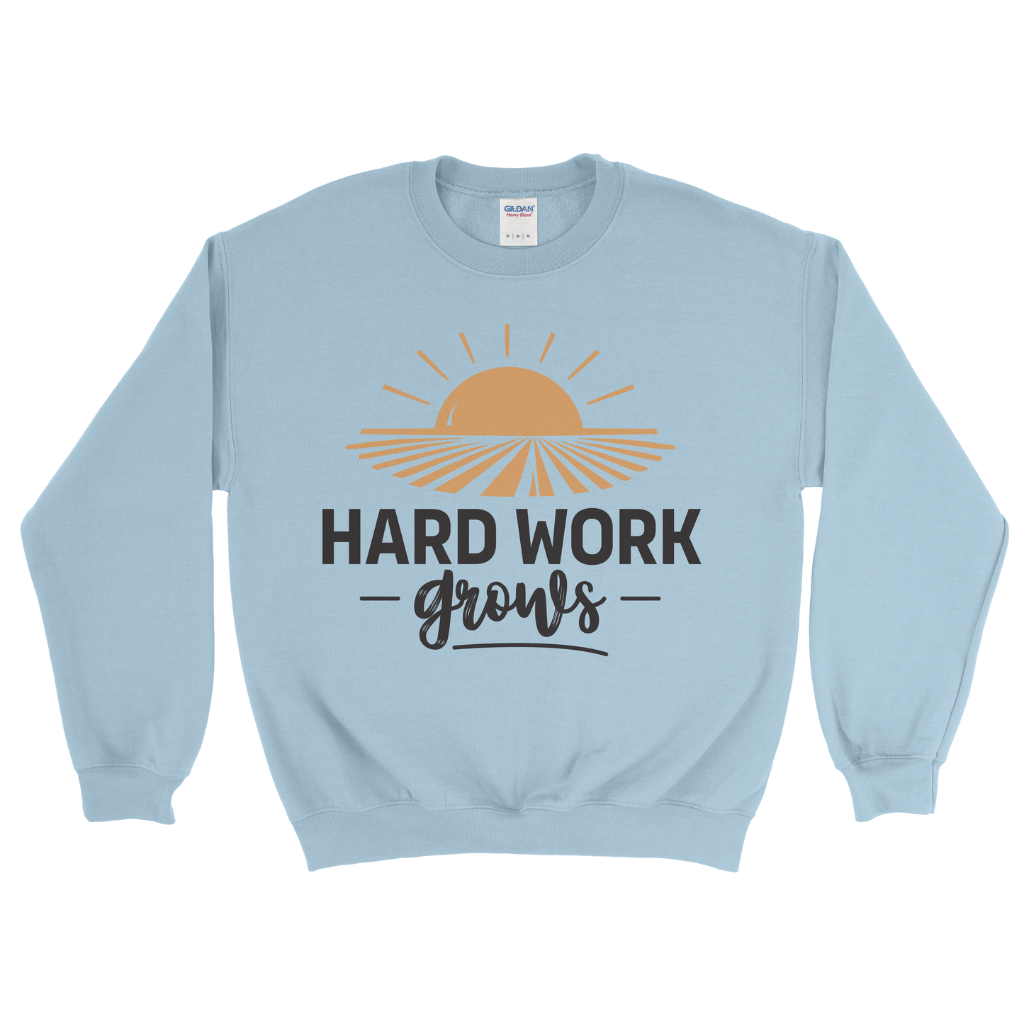 HARD WORK GROWS SWEATSHIRT
