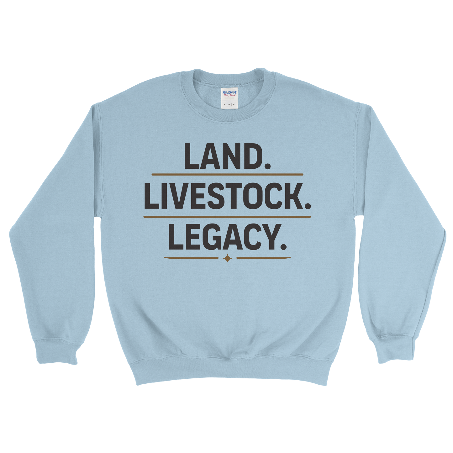 LAND. LIVESTOCK. LEGACY. SWEATSHIRT