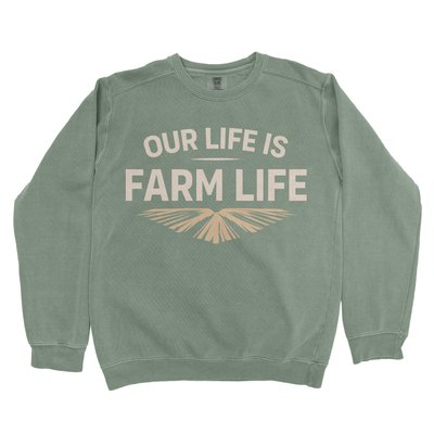 OUR LIFE IS FARM LIFE PREMIUM SWEATSHIRT