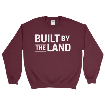 BUILT BY THE LAND SWEATSHIRT