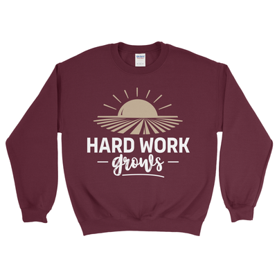 HARD WORK GROWS SWEATSHIRT