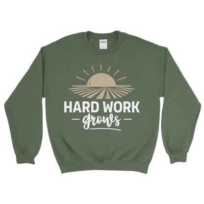 HARD WORK GROWS SWEATSHIRT