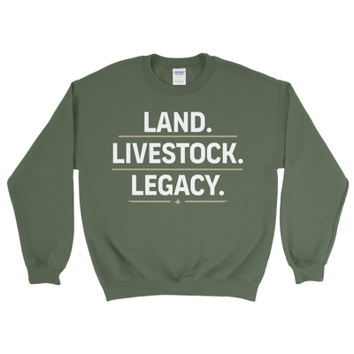 LAND. LIVESTOCK. LEGACY. SWEATSHIRT