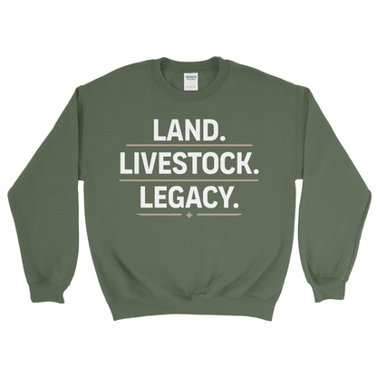 LAND. LIVESTOCK. LEGACY. SWEATSHIRT