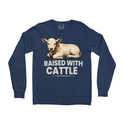 RAISED WITH CATTLE LONG SLEEVE SHIRT