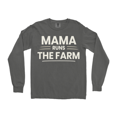 MAMA RUNS THE FARM LONG SLEEVE SHIRT