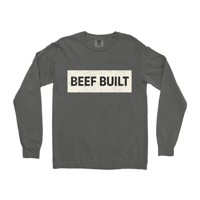 BEEF BUILT LONG SLEEVE SHIRT