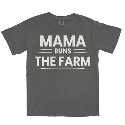 MAMA RUNS THE FARM SHIRT