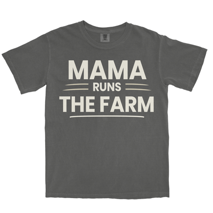 MAMA RUNS THE FARM SHIRT