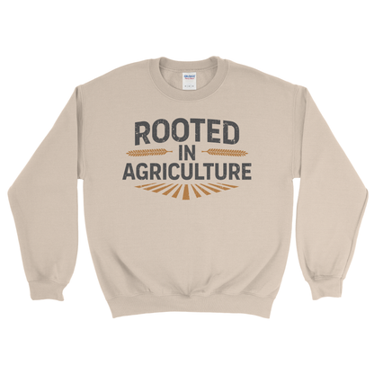 ROOTED IN AGRICULTURE SWEATSHIRT